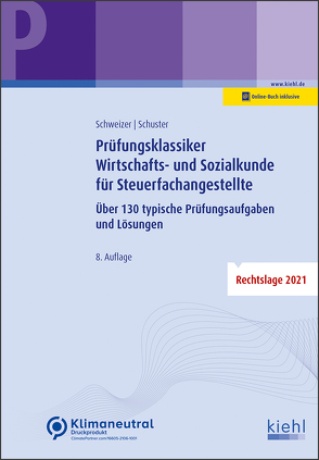 Prüfungsklassiker Wirtschafts- und Sozialkunde für Steuerfachangestellte von Schuster,  Ingrid, Schweizer,  Reinhard