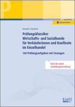 Prüfungsklassiker Wirtschafts- und Sozialkunde für Verkäuferinnen und Kaufleute im Einzelhandel von Vorwerk,  Daniela, Vorwerk,  Olaf