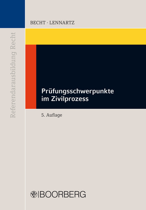 Prüfungsschwerpunkte im Zivilprozess von Becht,  Ernst, Lennartz,  Dirk S