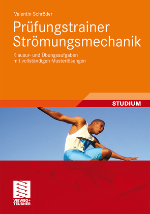 Prüfungstrainer Strömungsmechanik von Schröder,  Valentin