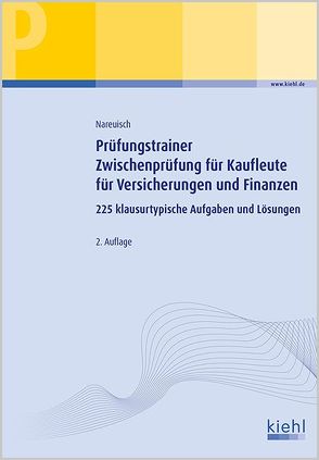 Prüfungstrainer Zwischenprüfung für Kaufleute für Versicherungen und Finanzen von Nareuisch,  Andreas