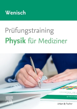 Prüfungstraining Physik für Mediziner von Wenisch,  Thomas