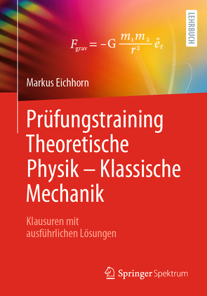 Prüfungstraining Theoretische Physik – Klassische Mechanik von Eichhorn,  Markus