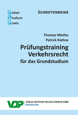 Prüfungstraining Verkehrsrecht für das Grundstudium von Kiehne,  Patrick, Miethe,  Thomas