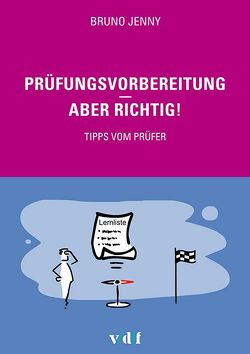 Prüfungsvorbereitung – aber richtig! von Jenny,  Bruno