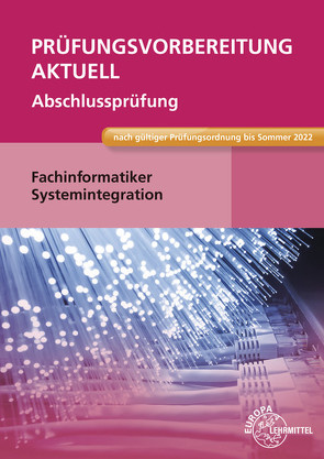 Prüfungsvorbereitung aktuell – Fachinformatiker Systemintegration von Hardy,  Dirk, Schellenberg,  Annette, Stiefel,  Achim