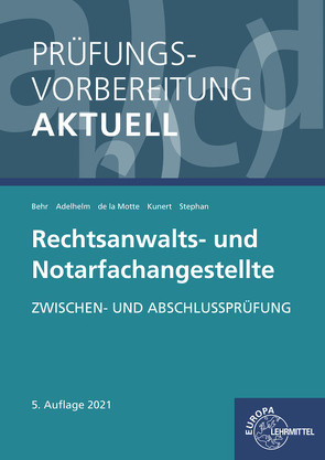 Prüfungsvorbereitung aktuell – Rechtsanwalts- und Notarfachangestellte von Adelhelm,  Ann-Sophie, Behr,  Andreas, Kunert,  Karin, Motte,  Günter de la, Stephan,  Jan-Christoph F.