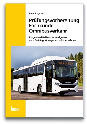 Prüfungsvorbereitung Fachkunde Omnibusverkehr von Bagdahn,  Peter