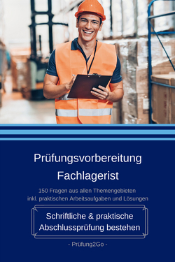 Prüfungsvorbereitung Fachlagerist – Schriftliche & praktische Abschlussprüfung bestehen