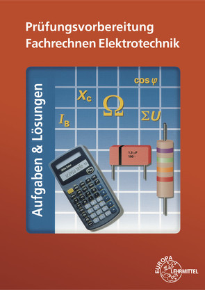 Prüfungsvorbereitung Fachrechnen Elektrotechnik von Eichler,  Walter, Feustel,  Bernd, Isele,  Dieter, Käppel,  Thomas, Tkotz,  Klaus, Winter,  Ulrich