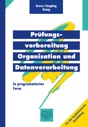 Prüfungsvorbereitung Organisation und Datenverarbeitung von Arera,  Friedrich, Jüngling,  Kirsten, u.a.