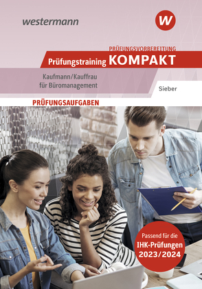 Prüfungsvorbereitung Prüfungstraining KOMPAKT – Kaufmann/Kauffrau für Büromanagement von Sieber,  Michael