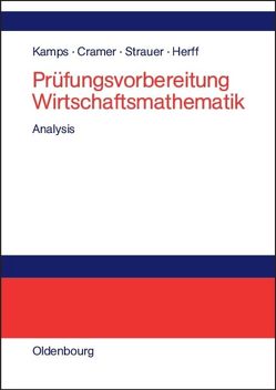 Prüfungsvorbereitung Wirtschaftsmathematik von Cramer,  Erhard, Herff,  Wolfgang, Kamps,  Udo, Strauer,  Dorothea