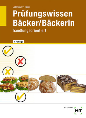 Prüfungswissen Bäcker/Bäckerin von Hager,  Hans, Loderbauer,  Josef