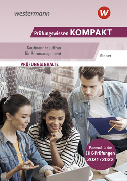 Prüfungswissen kompakt / Prüfungswissen KOMPAKT Kaufmann/Kauffrau für Büromanagement von Sieber,  Michael