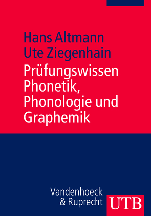 Prüfungswissen Phonetik, Phonologie und Graphemik von Altmann,  Hans, Ziegenhain,  Ute
