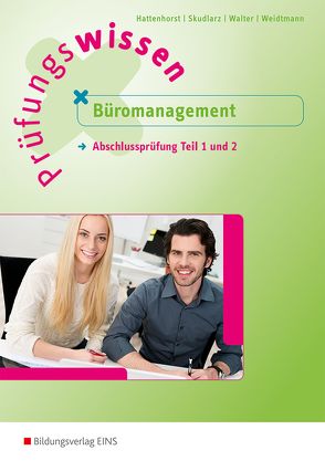 Prüfungswissen / Prüfungswissen – Büromanagement von Hattenhorst,  Anita, Skudlarz,  Brigitte, Walter,  Klaus, Weidtmann,  Bernd