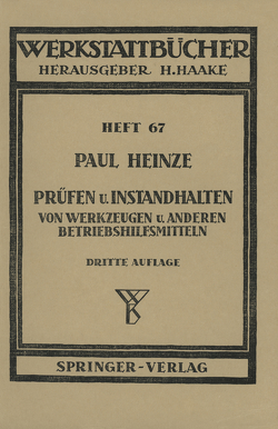 Prüfen und Instandhalten von Werkzeugen und anderen Betriebshilfsmitteln von Heinze,  P.