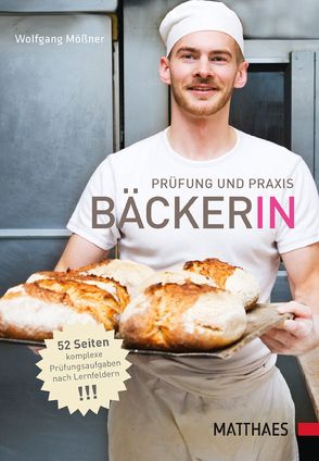 Prüfung und Praxis Bäcker/-in von Mößner,  Wolfgang