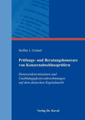 Prüfungs- und Beratungshonorare von Konzernabschlussprüfern von Umlauf,  Steffen J.