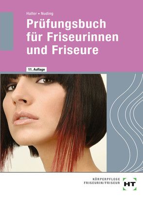 Prüfungsbuch für Friseurinnen und Friseure von Haller,  Josef, Nuding,  Helmut