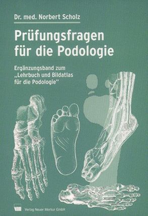 Prüfungsfragen für die Podologie von Scholz,  Norbert