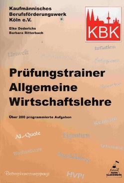 Prüfungstrainer Allgemeine Wirtschaftslehre von Dederichs,  Elke, Ritterbach,  Barbara
