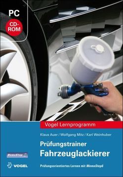 Prüfungstrainer Fahrzeuglackierer von Auer,  Klaus, Mitz,  Wolfgang, Weinhuber,  Karl