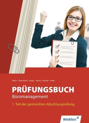 Prüfungsbuch Büromanagement von Böker,  Jürgen, Flammann,  Wilfried, Huge,  Jörn, Palmu,  Karin, Richter,  Klaus, Volke,  Horst