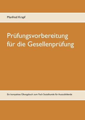 Prüfungsvorbereitung für die Gesellenprüfung von Krapf,  Manfred