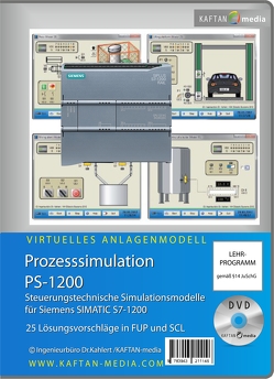 PS 1200 Steuerungstechnische Simulationsmodell für SIMATIC S7-1200 auf CD von KAFTAN media, Kahlert,  Jörg