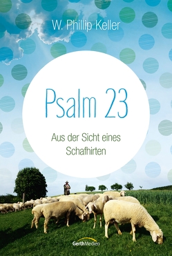 Psalm 23 von Keller,  W. Phillip