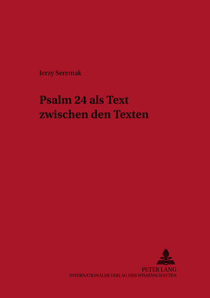 Psalm 24 als Text zwischen den Texten von Seremak SJ,  Jerzy