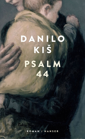 Psalm 44 von Kis,  Danilo, Rakusa,  Ilma, Wolf-Griesshaber,  Katharina