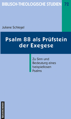 Psalm 88 als Prüfstein der Exegese von Schlegel,  Juliane