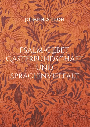 Psalm-Gebet, Gastfreundschaft und Sprachenvielfalt von Thon,  Johannes