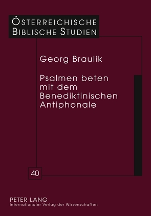 Psalmen beten mit dem Benediktinischen Antiphonale von Braulik,  Georg