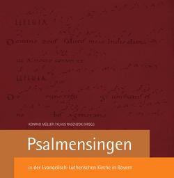 Psalmensingen in der Evangelisch-Lutherischen Kirche in Bayern von Konrad Müller/Klaus Raschzok (Hg.)