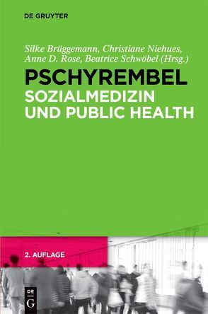 Pschyrembel Sozialmedizin und Public Health von Brüggemann,  Silke, Niehues,  Christiane, Rose,  Anne D., Schwöbel,  Beatrice