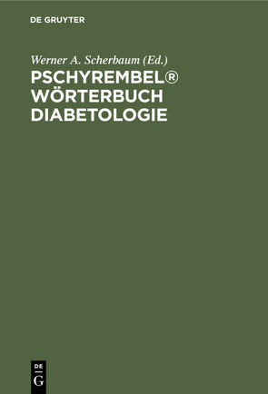 Pschyrembel® Wörterbuch Diabetologie von Lankisch,  Mark, Neufang-Sahr,  Anja, Scherbaum,  Werner A.