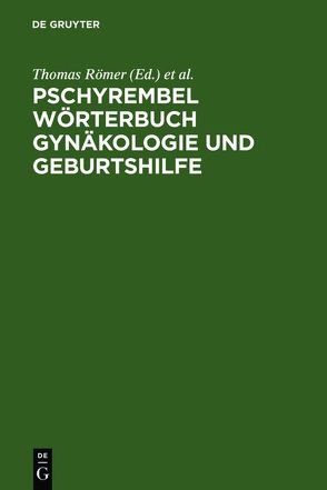 Pschyrembel Wörterbuch Gynäkologie und Geburtshilfe von Haders,  Peter-Ulrich, Römer,  Thomas, Straube,  Wolfgang