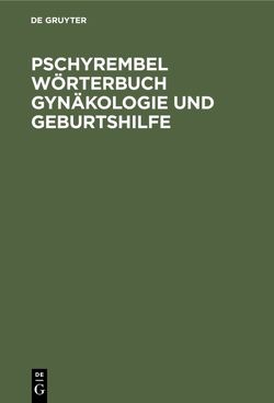 Pschyrembel Wörterbuch Gynäkologie und Geburtshilfe von Zink,  Christoph