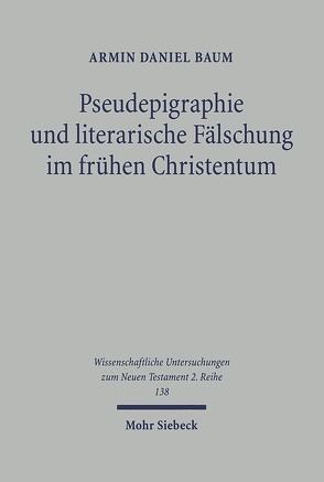 Pseudepigraphie und literarische Fälschung im frühen Christentum von Baum,  Armin D.