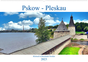 Pskow-Pleskau – Kleinod im Norden Russlands (Wandkalender 2023 DIN A2 quer) von von Loewis of Menar,  Henning