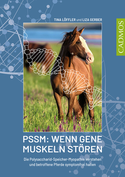 PSSM: Wenn Gene Muskeln stören von Gerber,  Liza, Löffler,  Tina