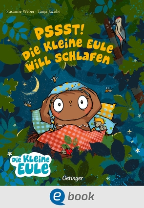 Pssst! Die kleine Eule will schlafen von Jacobs,  Tanja, Weber,  Susanne