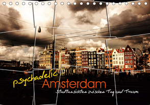 psychadelic Amsterdam – Stadtansichten zwischen Tag und Traum (Tischkalender 2021 DIN A5 quer) von Reininger,  Gerhard