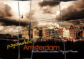 psychadelic Amsterdam – Stadtansichten zwischen Tag und Traum (Wandkalender 2021 DIN A2 quer) von Reininger,  Gerhard