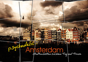 psychadelic Amsterdam – Stadtansichten zwischen Tag und Traum (Wandkalender 2022 DIN A2 quer) von Reininger,  Gerhard