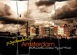 psychadelic Amsterdam – Stadtansichten zwischen Tag und Traum (Wandkalender 2023 DIN A2 quer) von Reininger,  Gerhard